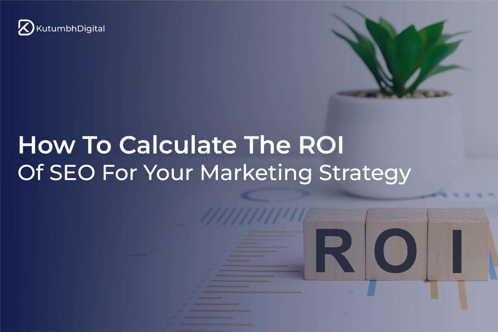 How to Calculate the ROI of SEO for Your Marketing Strategy?